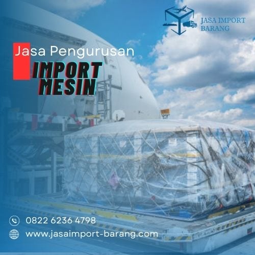 Jasa Pengurusan Import Mesin